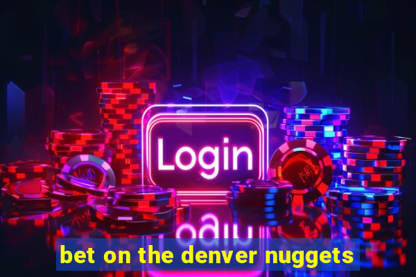 bet on the denver nuggets